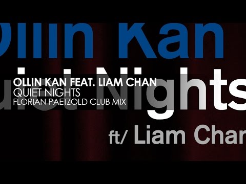 Ollin Kan featuring Liam Chan - Quiet Nights (Florian Paetzold Club Mix) - UCvYuEpgW5JEUuAy4sNzdDFQ
