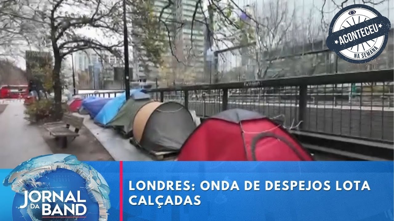 Londres: onda de despejos lota calçadas | Aconteceu na Semana