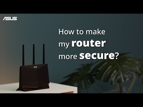 How to Make My Router More Secure    | ASUS SUPPORT