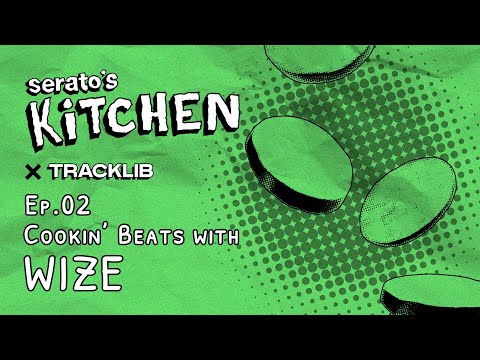 Serato's Kitchen x Tracklib | Live Beat making with Wize Ep.2