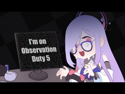 【I'm on Observation Duty 5】 Will I survive the shift?【Yurikago Kokone | V&U】