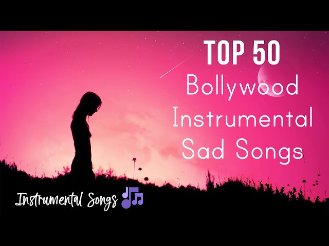 Bollywood’s Most Sad Instrumental Music