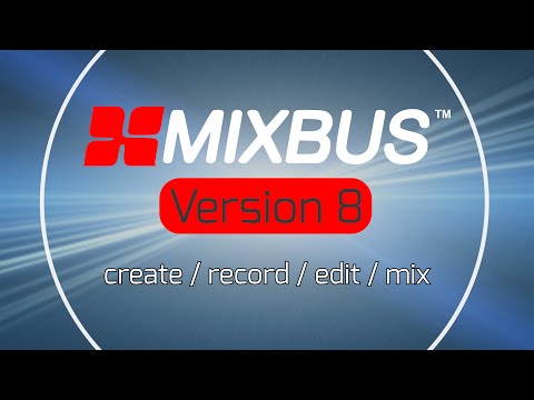 Mixbus Version 8 - Create / Record / Edit / Mix