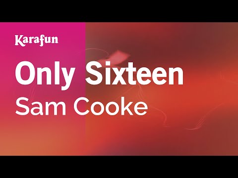 Karaoke Only Sixteen - Sam Cooke * - UCbqcG1rdt9LMwOJN4PyGTKg