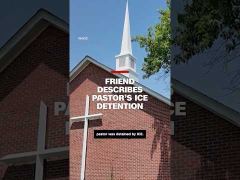 Friend describes pastor's ICE detention
