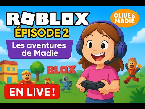 🎮 Roblox – Les Aventures de Madie #2 👧💥 | Olive & Madie en Live !