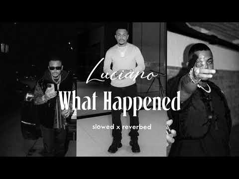 Luciano - What Happened slowed x reverbed