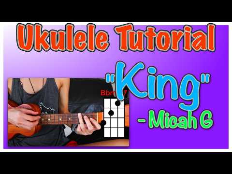 "King" Ukulele Tutorial by Micah G | Teach Me Tuesdays