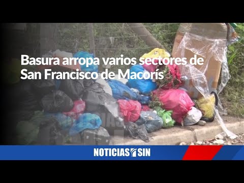 Basura arropa varios sectores de San Francisco de Macorís