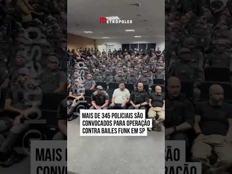 Mais de 345 policiais são convocados para operação contra bailes funk em SP