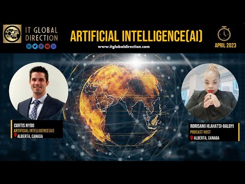 IT Global Direction-Episode 21-Artificial intelligence(AI)- Curtis Nybo and Rorisang Hlahatsi-Baloyi