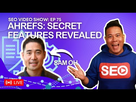 ? SEO Video Show EP075: Sam Oh - VP Marketing @Ahrefs  | SEO Education