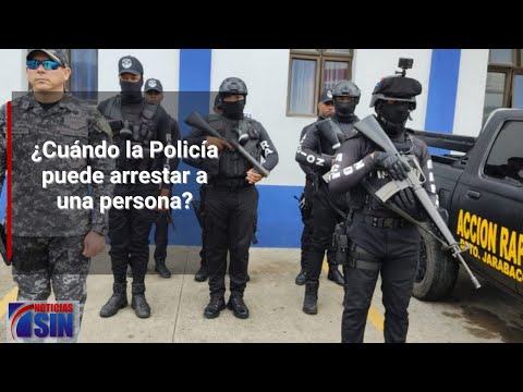 ¿Cuándo la Policía puede arrestar a una persona?