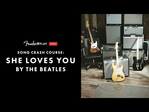 Song Crash Course: "She Loves You" by The Beatles | Fender Play LIVE | Fender