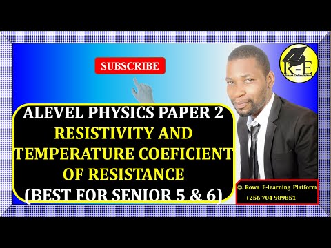 003-ALEVEL PHYSICS PAPER 2 | RESISTIVITY AND TEMPERATURE COEFFICIENT OF RESISTANCE | FOR SENIOR 5&6