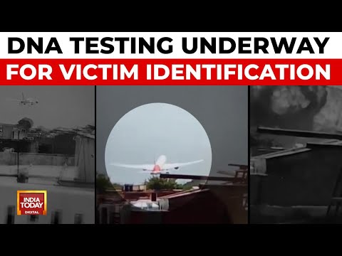 Air India Flight AI-171 Crashes: DNA Testing Underway To Identify Victims | India Today