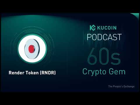 KuCoin 60s Crypto Gem | Render Token (RNDR): Distributed GPU Rendering on the Blockchain