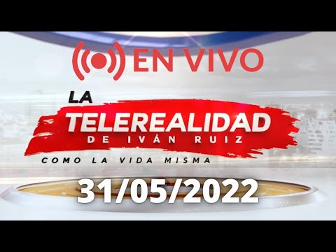 ?En vivo?El Show del Mediodía Martes 31 de Mayo del 2022 │ La TeleRealidad de Iván Ruiz