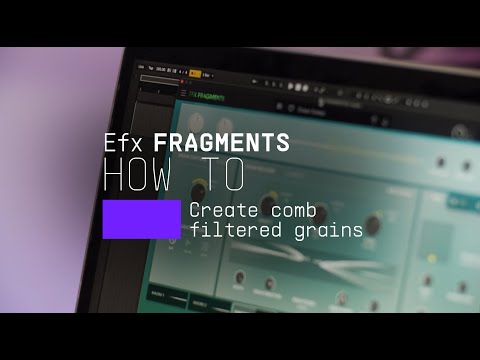 How To Create Comb Filtered Grains | Efx FRAGMENTS