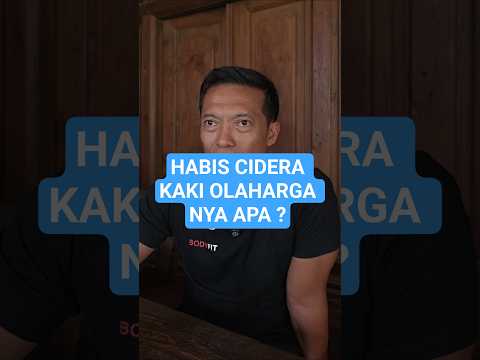 HABIS CIDERA KAKI OLAHRAGANYA APA ?