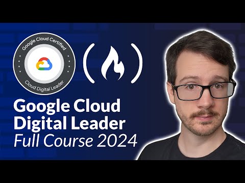 Google Cloud Digital Leader Certification Course 2024 – Pass the Exam!