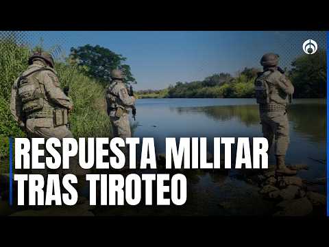Tiroteo en Tamaulipas inicia la "Operación Espejo" con 500 elementos de la Guardia Nacional y de E.U