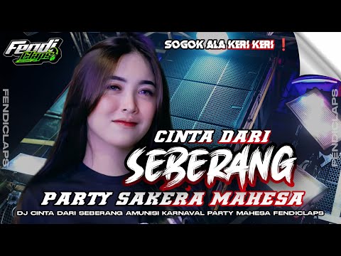 DJ CINTA DARI SEBERANG || AMUNISI KARNAVAL || PARTY SOGOK ALA KERI KERI