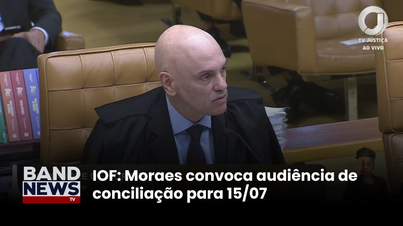 IOF: Moraes convoca audiência de conciliação para 15/07 | BandNews TV