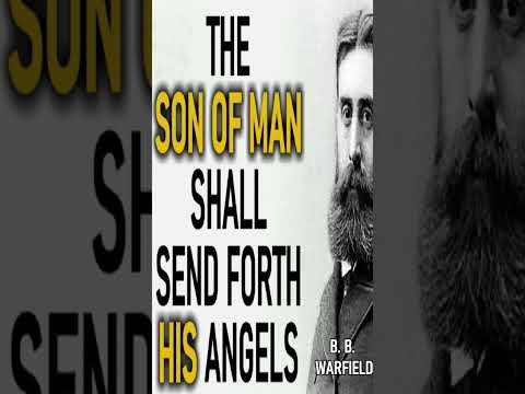 The Son Of Man Shall Send Forth His Angels - B. B. Warfield #shorts #christianshorts #GodsWord #God