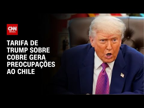 ​Tarifa de Donald Trump sobre cobre gera preocupações às autoridades do Chile | CNN 360º