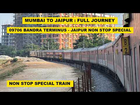 Mumbai To Jaipur : Full Journey : 09706 Bandra Terminus - Jaipur Non Stop Special