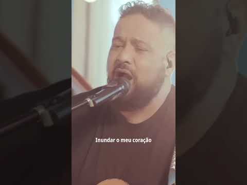 Vem com teu rio, Senhor inundar os nossos corações!