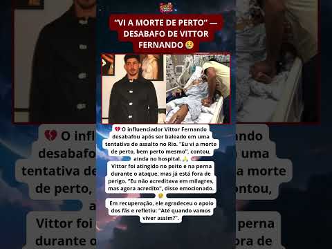 Vittor Fernando emociona ao relatar milagre após ser baleado no Rio 💔