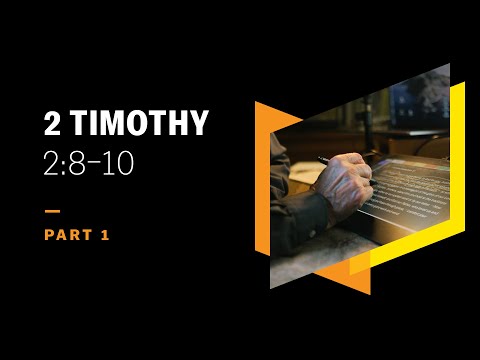 Remember Jesus in All You Do: 2 Timothy 2:8–10, Part 1
