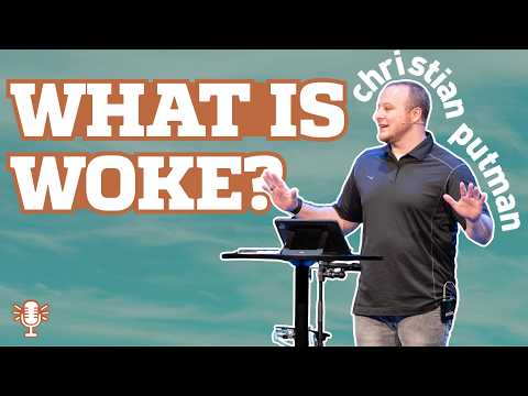 What is Woke? | Christian Putman