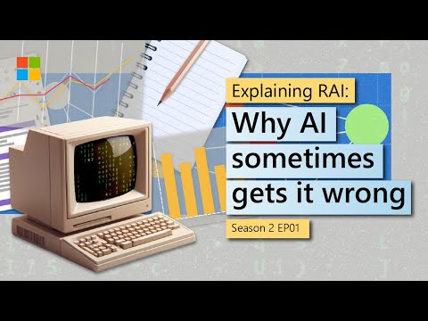 Explaining Responsible AI: Why AI sometimes gets it wrong