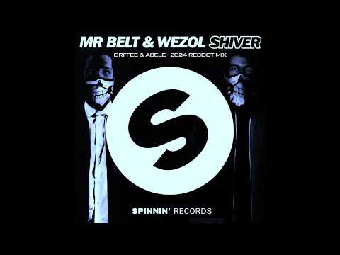 Mr. Belt - Wezol - Shiver (Orffee + Abele - 2024 Reboot Mix)