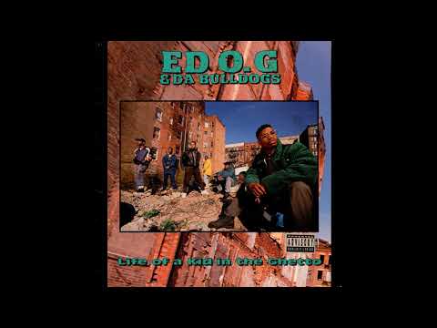 Ed O.G & Da Bulldogs - Life Of A Kid In The Ghetto (1991)