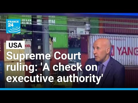 'A check on executive authority': Supreme Court delivers blow to Trump’s tariffs • FRANCE 24