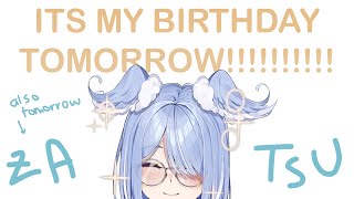 【SCUFFED ZATSU LOL】 tomorrow is my birthday!!!!!!!!!!!! yay!!!!!! 【NIJ