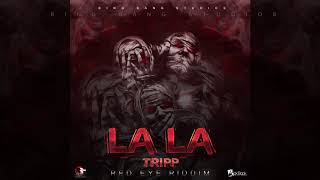 Tripp - La La (Red Eye Riddim)