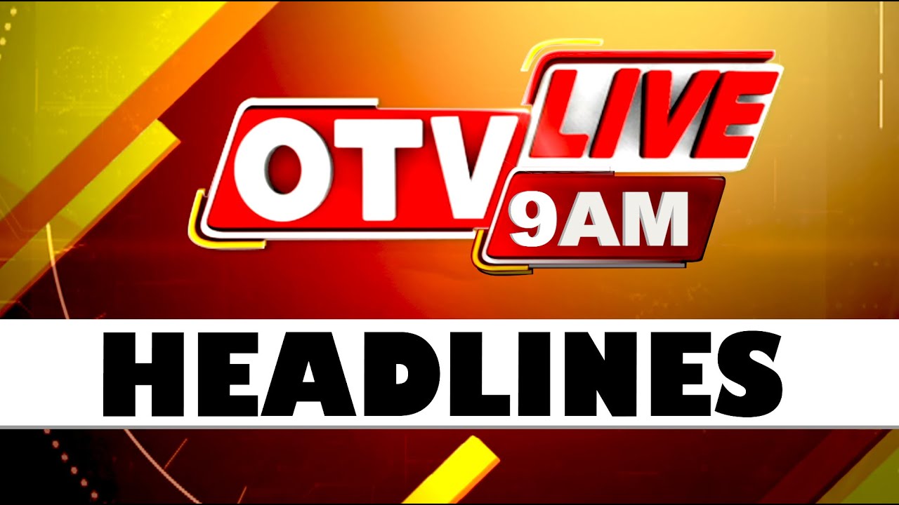 9AM Headlines | 23th March 2025 | Odisha TV