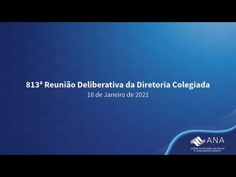 813ª Reunião Deliberativa da Diretoria Colegiada