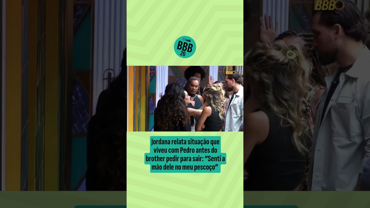 BBB 26: Jordana relata assédio de Pedro a brothers: ‘Senti a mão dele no meu pescoço’