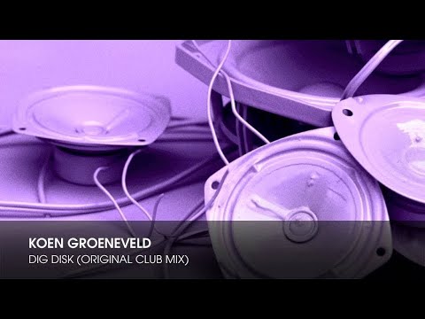 Koen Groeneveld - Dig Disk (Original Club Mix) - UCpiZh3AGeTygzfmUgioOFFg