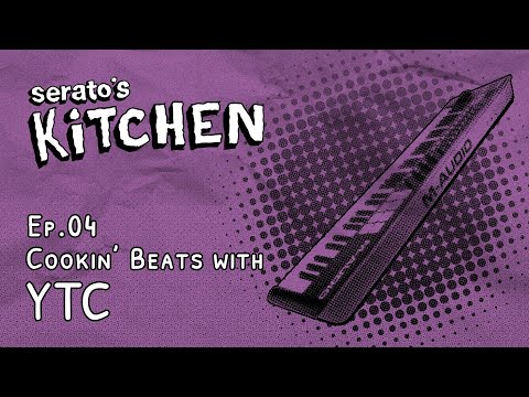 Serato's Kitchen | Live beat-making with YTC | May 2023, Week Four