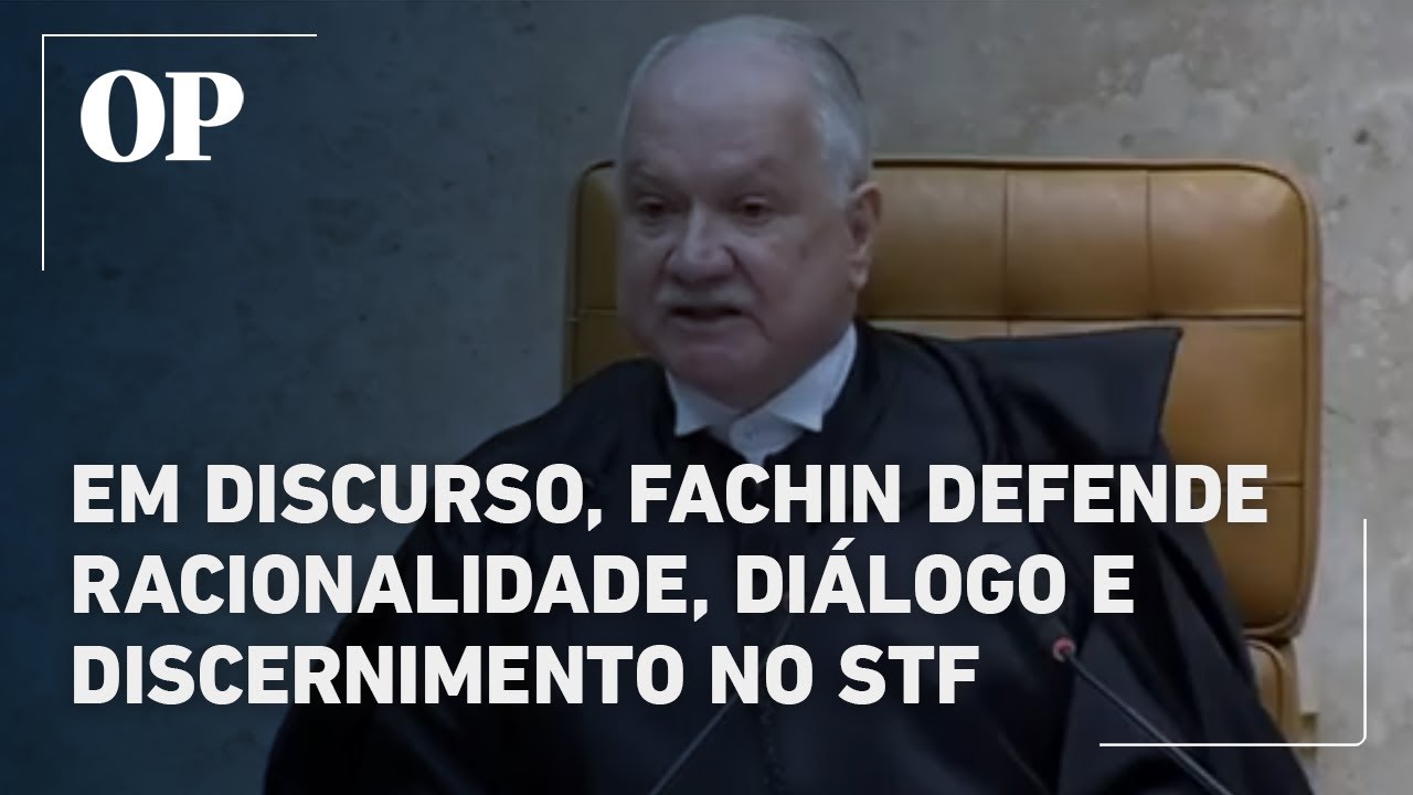 Em discurso, Fachin defende racionalidade, diálogo e discernimento no STF
