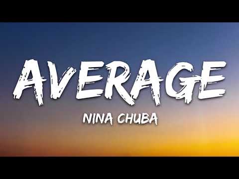 Nina Chuba - Average (Lyrics) | Music | Lyrics Song | Unorthodox Music