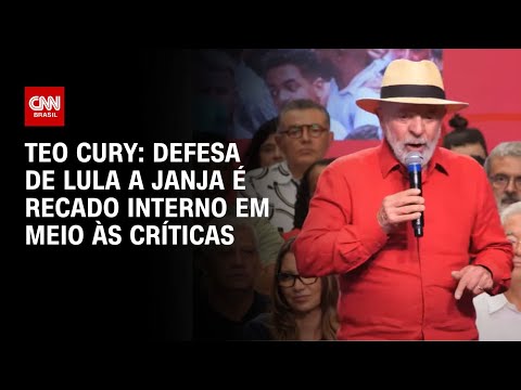 ​Teo Cury: Defesa de Lula a Janja é recado interno em meio às críticas | AGORA CNN