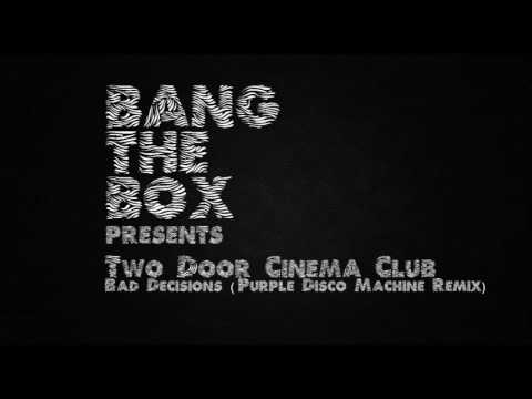 Two Door Cinema Club - Bad Decisions (Purple Disco Machine Remix) - default